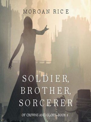 cover image of Soldier, Brother, Sorcerer (Of Crowns and Glory—Book 5)